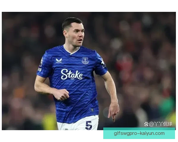 埃弗顿关键球员状态回暖，近期表现稳健值得关注